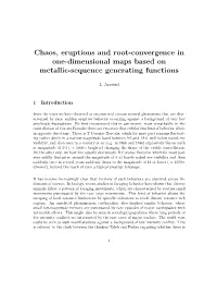 Chaos, Eruptions and Root-Convergence in One-Dimensional Maps Based on Metallic-Sequence Generating Functions