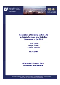 Integration of Existing Multimedia Metadata Formats and Metadata Standards in the M3O