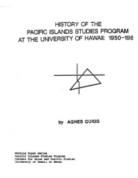 History of the Pacific Islands Studies Program at the University of Hawaii: 1950-198
