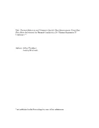 Thermal Diffusivity and Volumetric Specific Heat Measurements Using Heat Flow Meter Instruments for Thermal Conductivity 29 / Thermal Expansion 17 Conference *