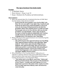 The Age of Jackson Test Study Guide Format • 15 Multiple Choice • Short Answer - Chose 4 out 10 • Essay - Evaluate the Presidency of Andrew Jackson