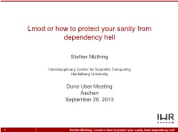 Lmod Or How to Protect Your Sanity from Dependency Hell