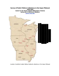 Survey of Public Folklore Collections in the Upper Midwest 2005-2006 Center for the Study of Upper Midwestern Cultures University of Wisconsin-Madison Csumc.Wisc.Edu