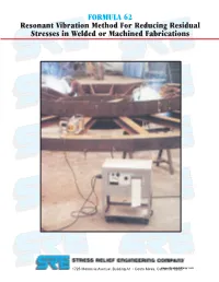 FORMULA 62 Resonant Vibration Method for Reducing Residual Stresses in Welded Or Machined Fabrications