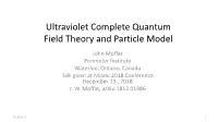 Ultraviolet Complete Quantum Field Theory and Particle Model