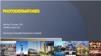 Photodermatoses  Update Knowledge and Treatment of Photodermatoses  Discuss Vitamin D Levels in Photodermatoses