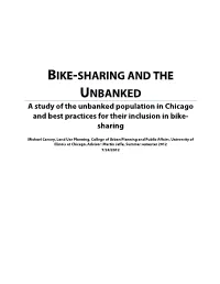 BIKE-SHARING and the UNBANKED a Study of the Unbanked Population in Chicago and Best Practices for Their Inclusion in Bike- Sharing