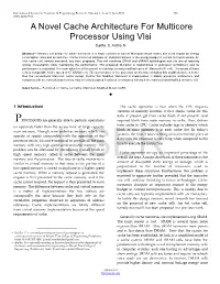 A Novel Cache Architecture for Multicore Processor Using Vlsi Sujitha .S, Anitha .N