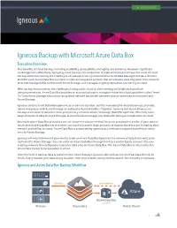 Igneous Backup with Microsoft Azure Data Box Executive Overview the Benefits of Cloud Backup, Including Scalability, Accessibility, and Agility, Are Immense