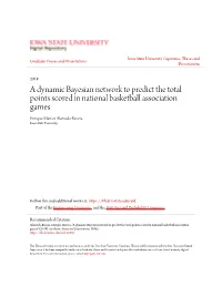 A Dynamic Bayesian Network to Predict the Total Points Scored in National Basketball Association Games Enrique Marcos Alameda-Basora Iowa State University