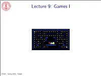Lecture 9: Games I