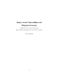 Replay Attack Vulnerabilities and Mitigation Strategies a Study of a Unique Class of Attack and Several Methods Attempting to Prevent Attacks of a Kind