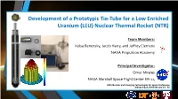 Development of a Prototypic Tie-Tube for a Low Enriched Uranium (LEU) Nuclear Thermal Rocket (NTR)