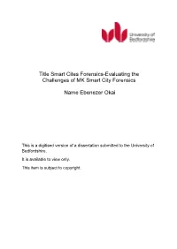 Title Smart Cites Forensics-Evaluating the Challenges of MK Smart City Forensics Name Ebenezer Okai