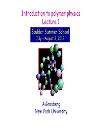 Introduction to Polymer Physics Lecture 1 Boulder Summer School July – August 3, 2012
