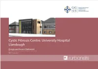 Cystic Fibrosis Centre: University Hospital Llandough Design and Access Statement