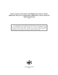 Draft Articles on the Status of the Diplomatic Courier and the Diplomatic Bag Not Accompanied by Diplomatic Courier and Draft Optional Protocols 1989
