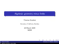 Algebraic Geometry Minus Fields