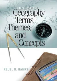 Encyclopedia of Geography Terms, Themes, and Concepts This Page Intentionally Left Blank Encyclopedia of Geography Terms, Themes, and Concepts