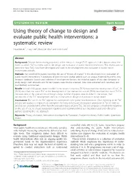 Using Theory of Change to Design and Evaluate Public Health Interventions: a Systematic Review Erica Breuer1*, Lucy Lee2, Mary De Silva2 and Crick Lund1