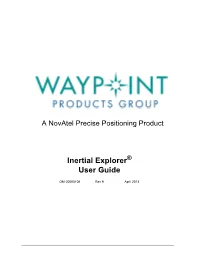 Inertial Explorer User Guide Publication Number: OM-20000106 Revision Level: 9 Revision Date: April 2013 This Manual Reflects Inertial Explorer Software Version 8.50