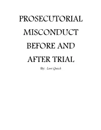 PROSECUTORIAL MISCONDUCT BEFORE and AFTER TRIAL By: Lori Quick PROSECUTORIAL MISCONDUCT BEFORE and DURING TRIAL