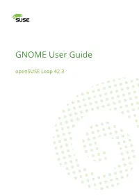 GNOME User Guide Opensuse Leap 42.3 GNOME User Guide Opensuse Leap 42.3