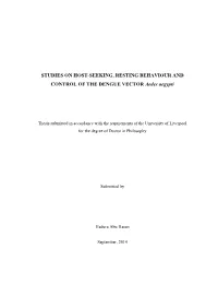 STUDIES on HOST-SEEKING, RESTING BEHAVIOUR and CONTROL of the DENGUE VECTOR Aedes Aegypti