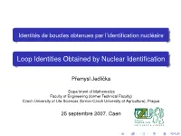 Loop Identities Obtained by Nuclear Identification