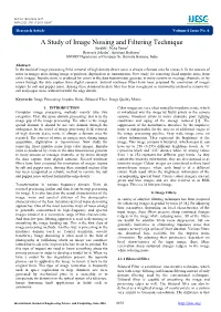 A Study of Image Noising and Filtering Technique Surabhi1, Neha Pawar2 Research Scholar1, Assistant Professor2 SDDIET Department of Computer Sc