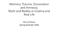 Memory, Trauma, Dissociation and Amnesia; Myth and Reality in Cinema and Real Life