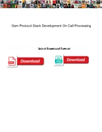 Gsm Protocol Stack Development on Call Processing