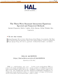 The Three-Wave Resonant Interaction Equations: Spectral and Numerical Methods Antonio Degasperis, Matteo Conforti, Fabio Baronio, Stefan Wabnitz, Sara Lombardo