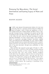 Pumping up Masculinity: the Initial Intervention and Lasting Legacy of Hans and Franz