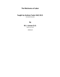The Mechanics of Labor Taught by Andrew Taylor Still, M.D. by W.J