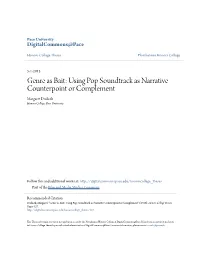 Using Pop Soundtrack As Narrative Counterpoint Or Complement Margaret Dudasik Honors College, Pace University