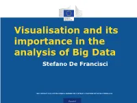 Visualisation and Its Importance in the Analysis of Big Data Stefano De Francisci