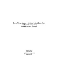 Seven Things Malware Authors, Botnet Controllers and Security Companies Don’T Want You to Know