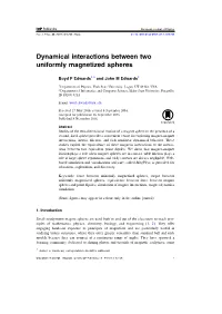 Dynamical Interactions Between Two Uniformly Magnetized Spheres