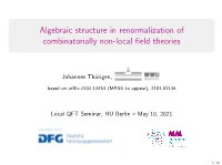 Algebraic Structure in Renormalization of Combinatorially Non-Local Field