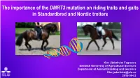 The Importance of the DMRT3 Mutation on Riding Traits and Gaits in Standardbred and Nordic Trotters