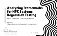 Analyzing Frameworks for HPC Systems Regression Testing Sadie Nederveld & Berkelly Gonzalez