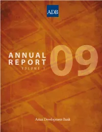 ADB Annual Report 2009 Comprises Two Separate Volumes: Volume 1 Is the Main Report and Volume 2 Contains the Financial Statements and Statistical Annexes
