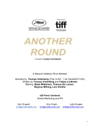 Written by Thomas Vinterberg and Tobias Lindholm Starring: Mads Mikkelsen, Thomas Bo Larsen, Magnus Millang, Lars Ranthe
