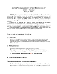 BIOD17 Seminars in Cellular Microbiology Course Outline ! Winter 2015 BIOD17 Offers an Overview of the Basic and Most Signiﬁcant Advances in Cellular Microbiology