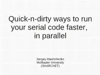 Quick-N-Dirty Ways to Run Your Serial Code Faster, in Parallel