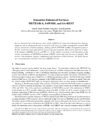 Semantics Enhanced Services: METEOR-S, SAWSDL and SA-REST