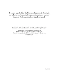 Transect Appalachien Du Nouveau-Brunswick: Géologie Du Substrat Rocheux Et Géologie Quaternaire Du Secteur Du Mont Carleton Et De La Rivière Restigouch