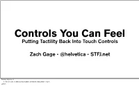 Putting Tactility Back Into Touch Controls Zach Gage