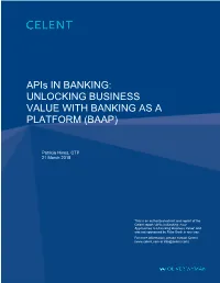 Apis in BANKING: UNLOCKING BUSINESS VALUE with BANKING AS a PLATFORM (BAAP)